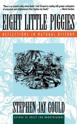 Eight Little Piggies – Reflections in Natural History (Paper) de Stephen Jay Gould