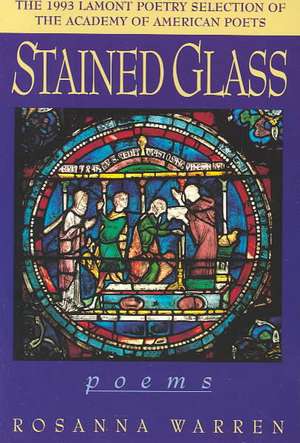 Stained Glass de Rosanna Warren