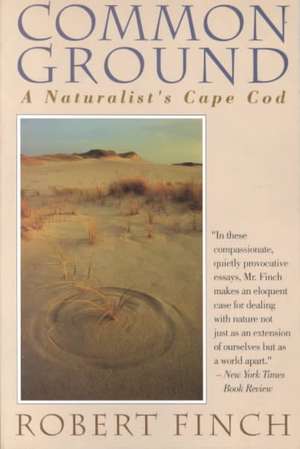 Common Ground – A Naturalist′s Cape Cod de Robert Finch