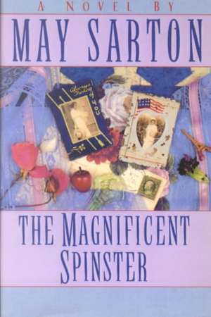 The Magnificent Spinster de M Sarton