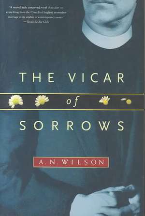 The Vicar of Sorrows – A Novel de A. N. Wilson