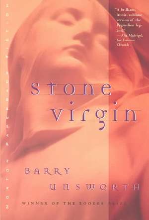 Stone Virgin de Barry Unsworth