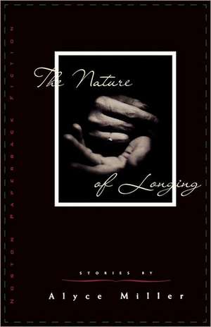 The Nature of Longing de Alyce Miller