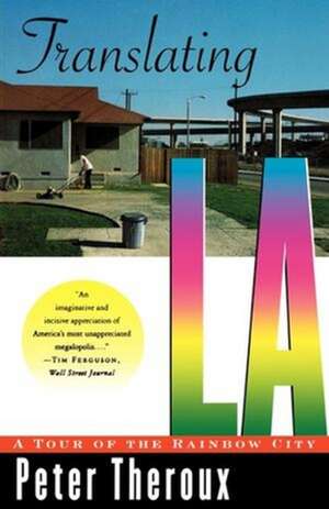 Translating LA – A Tour of the Rainbow City de Peter Theroux