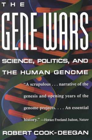 The Gene Wars – Science, Politics, and the Human Genome de Robert Cook–deegan