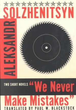 We Never Make Mistakes de Aleksandr Isaev Solzhenitsyn