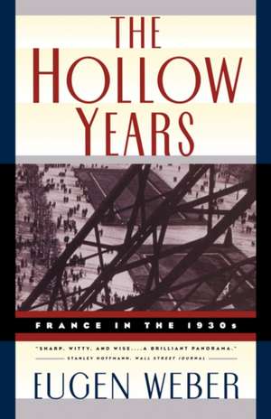 The Hollow Years – France in the 1930s de Eugen Weber