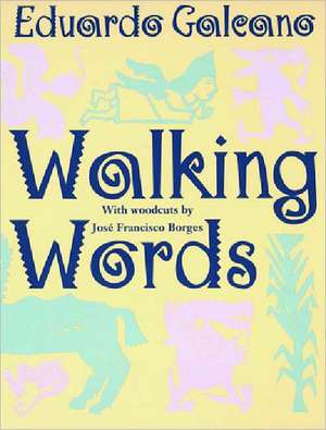 Walking Words – With Woodcuts By Jose Francisco Borges (Paper) de Eduardo Galeano