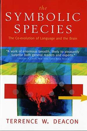 The Symbolic Species – The Co–evolution of Language & the Brain (Paper) de Terrence W. Deacon