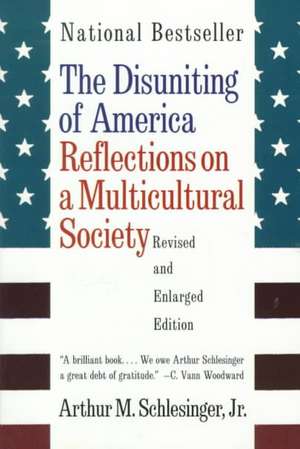 The Disuniting of America – Reflections on a Multicultural Society Rev & Enl (Paper) de Arthur Schlesinger