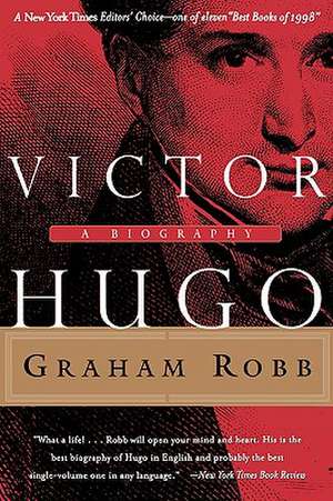 Victor Hugo: A Biography de Graham Robb