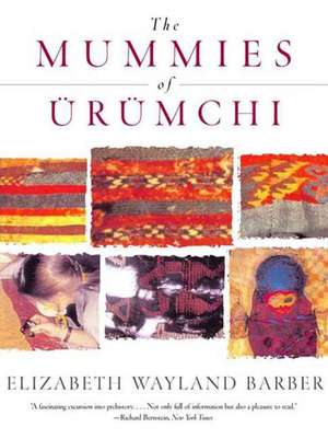 The Mummies of Urumchi de Elizabeth Wayla Barber