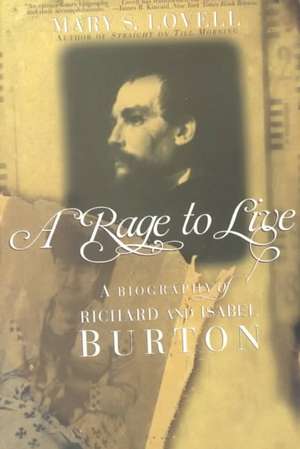 A Rage to Live – A Biography of Richard & Isabel Burton de Mary S. Lovell