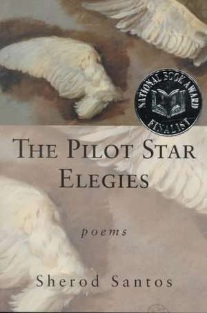 The Pilot Star Elegies – Poems de Sherod Santos