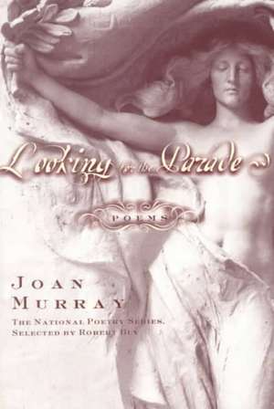 Looking for the Parade – Poems de Joan Murray