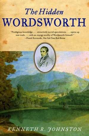 The Hidden Wordsworth de Kenneth R. Johnston