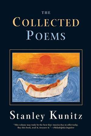 The Collected Poems de Stanley Kunitz