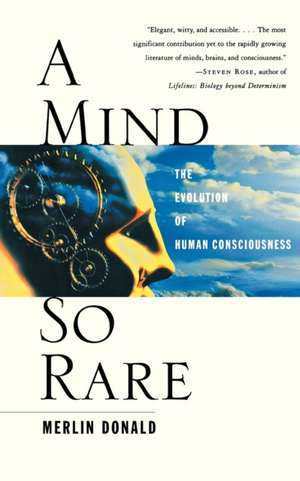 A Mind So Rare – The Evolution of Human Consciousness de Merlin Donald