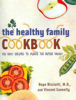 The Healthy Family Cookbook de Hope Ricciotti