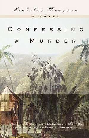 Confessing a Murder – A Novel de Nicholas Drayson