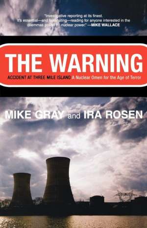 The Warning – Accident at Three Mile Island, A Nuclear Omen for the Age of Terror de Mike Gray