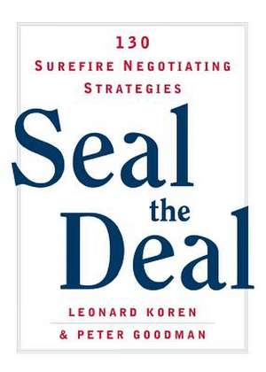 Seal the Deal – 30 Surefire Negotiating Strategies de Peter Goodman