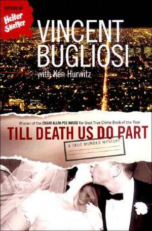 Till Death Us Do Part – A True Murder Mystery de Vincent Bugliosi