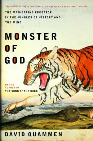 Monster of God – The Man–Eating Predator in the Jungles of History and the Mind de David Quammen