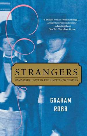 Strangers – Homosexual Love in the Nineteenth Century de Graham Robb