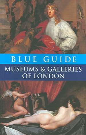 Blue Guide Museums and Galleries of London de Tabitha Barber