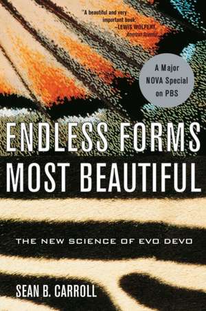 Endless Forms Most Beautiful – The New Science of Evo Devo de Sean B. Carroll