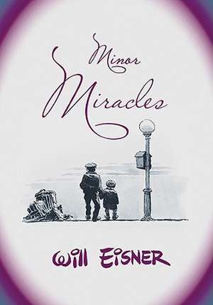 Minor Miracles de Will Eisner