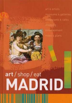 Art/Shop/Eat – Madrid de Robert Smyth