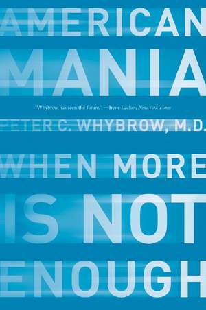 American Mania – When More is Not Enough de Peter Whybrow