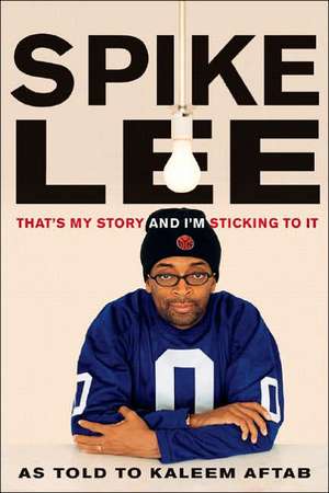 Spike Lee – That`s My Story and I`m Sticking to It de Spike Lee