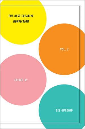 The Best Creative Nonfiction Vol. 2 de Lee Gutkind