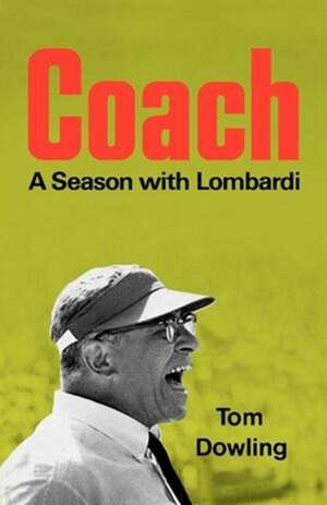 Coach – A Season with Lombardi de Tom Dowling