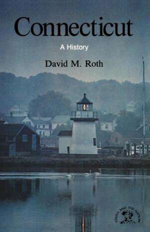 Connecticut – A History de David Morris Roth