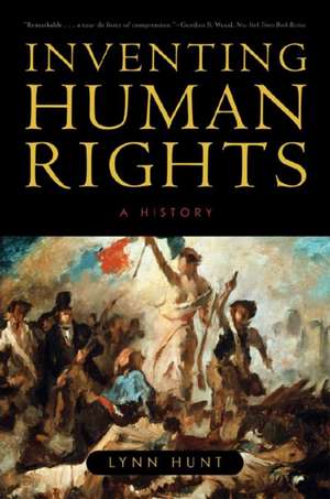 Inventing Human Rights – A History de Lynn Hunt