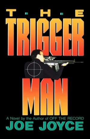 The Trigger Man de Joe Joyce