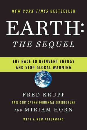 Earth – The Sequel – The Race to Reinvent Energy and Stop Global Warming de Miriam Horn