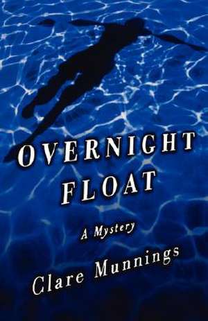 Overnight Float – A Mystery de Clare Munnings