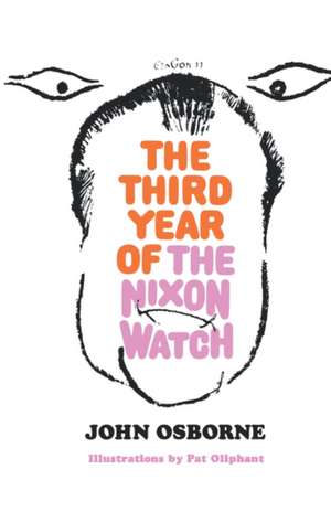 The Third Year of the Nixon Watch de John Osborne