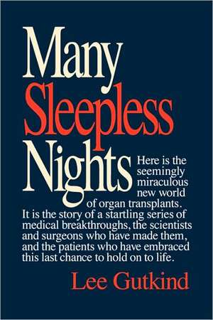 Many Sleepless Nights – The World of Organ Transplantation de Lee Gutkind