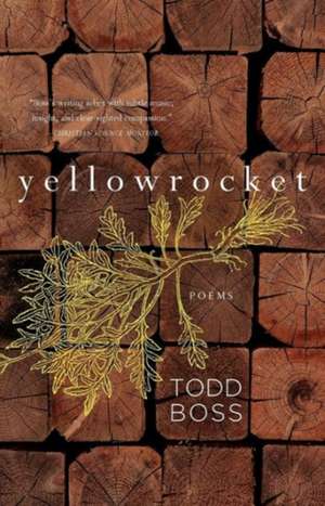 Yellowrocket – Poems de Todd Boss