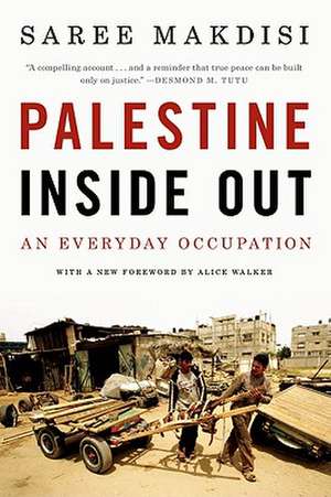 Palestine Inside Out – An Everyday Occupation de Saree Makdisi