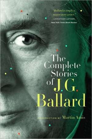 The Complete Stories of J. G. Ballard de J. G. Ballard