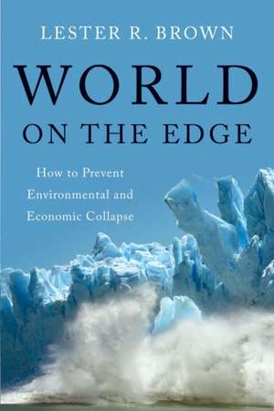 World on the Edge de Lester R Brown