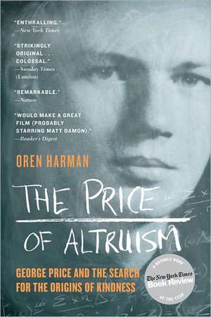 The Price of Altruism – George Price and the Search for the Origins of Kindness de Oren Harman