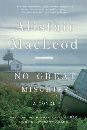 No Great Mischief – A Novel de Alistair Macleod